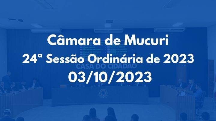 Câmara De Mucuri Discute 11 Proposições Na 24ª Sessão Ordinária De 2023, Nesta Terça-feira, (03/10)