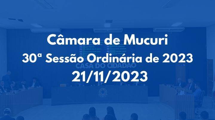 Câmara de Mucuri realiza 30ª Sessão Ordinária de 2023 com Importantes Propostas dos Vereadores